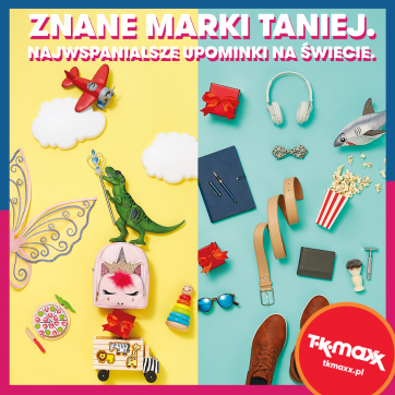 Znane marki taniej. Najwspanialsze upominki na świecie w TK Maxx