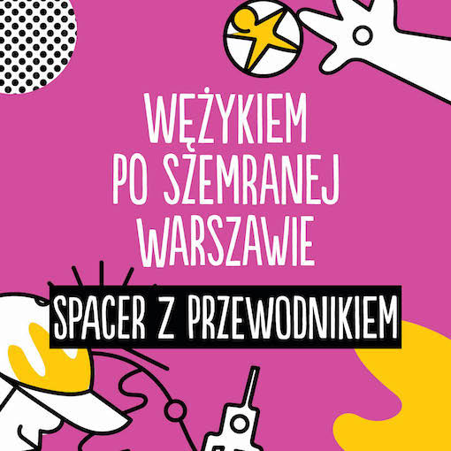 Podpita Warszawa - Wężykiem po szemranej Warszawie